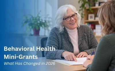 Behavioral Health Mini-Grants: What Has Changed in 2026